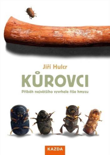 P5ebal knihy Kůrovci - Příběh největšího vyvrhele z říše hmyzu - klikněte pro zobrazení detailu