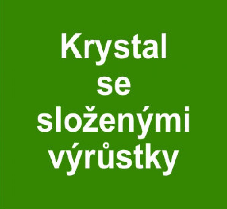 zobrazit detail snímku: Krystal se složenými výrůstky